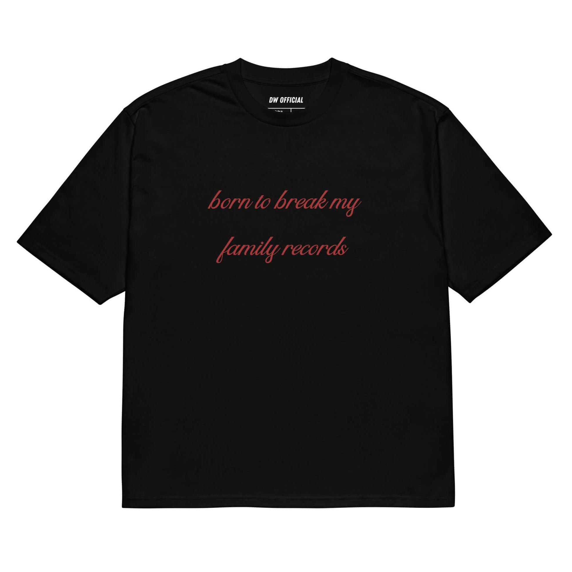 Black oversized t-shirt with the red slogan "Born To Break my Family Records" printed on the front, unisex design.