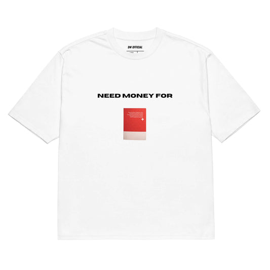 White oversized t-shirt with the slogan "Need Money for Swiss Passport" and a swiss passport printed on the front, unisex design.