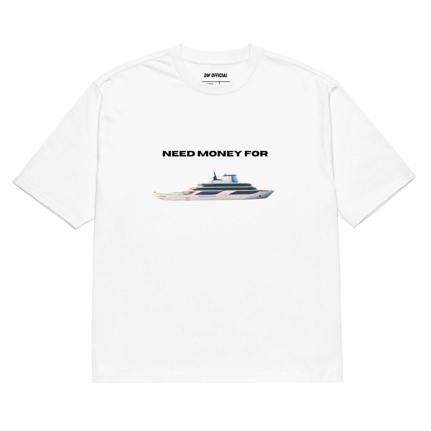 White oversized t-shirt with the slogan "Need Money for Yacht" with a Yacht graphic printed on the front, unisex design.