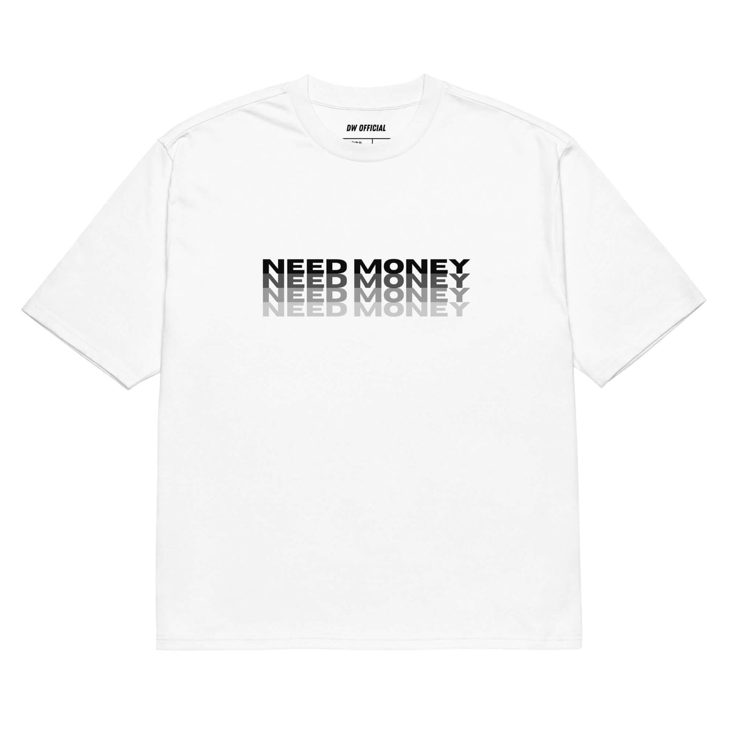 White oversized t-shirt with the slogan "Need Money" printed 4 times on the front, unisex design.